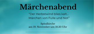 Märchenabend Der Herbstwind blies kalt.. Märchen von Fülle und Not